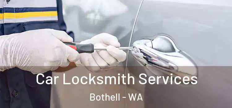 Car Locksmith Services Bothell - WA