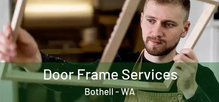 Door Frame Services Bothell - WA