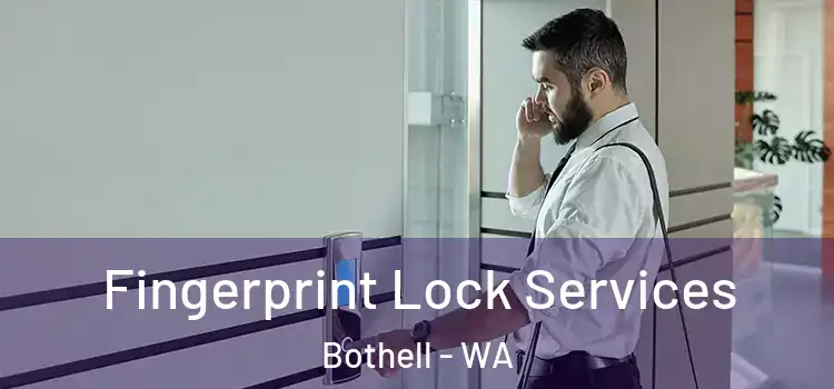 Fingerprint Lock Services Bothell - WA