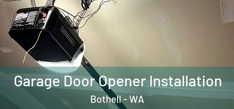  Garage Door Opener Installation Bothell - WA