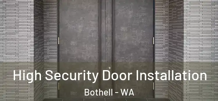  High Security Door Installation Bothell - WA